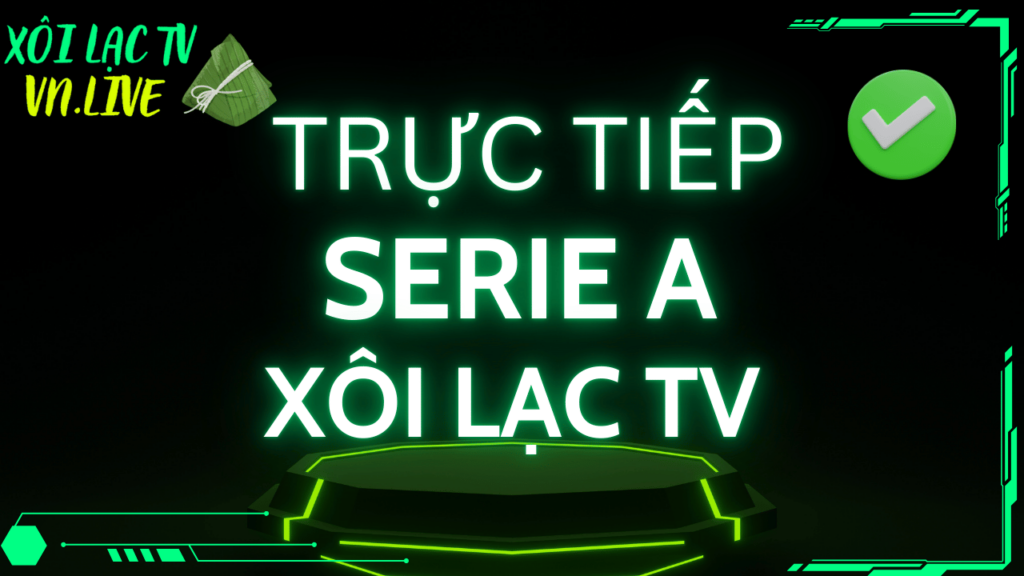 Trực tiếp bóng đá Serie A trên XoilacTV