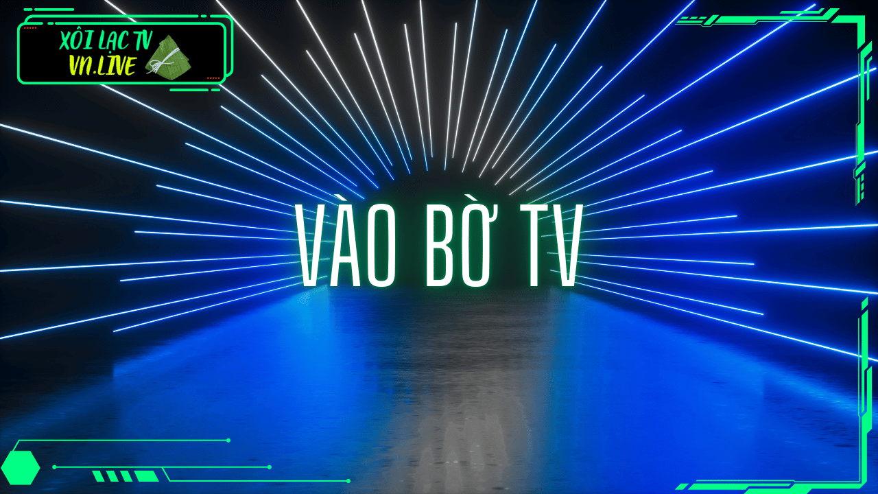 Vaobo.tv - Nơi kết nối đam mê bóng đá